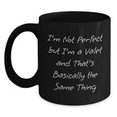Funny Valet Gifts from Friends for Him, 'I'm Not Perfect But I'm A Valet' Black Coffee Mug, Birthday Unique Gifts - Main